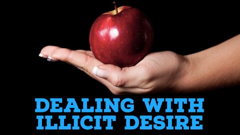 Dealing with Illicit Desire