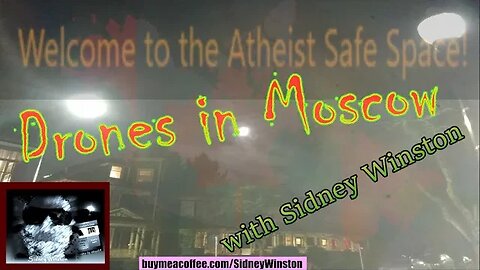Atheist Safe Space | Discussions: Drones in Moscow.