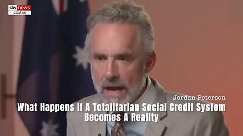 Jordan Peterson: What Happens If A Totalitarian Social Credit System Becomes A Reality
