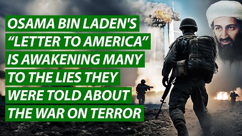 Bin Laden's “Letter to America” is Awakening Many to the Lies They Were Told About The War On Terror