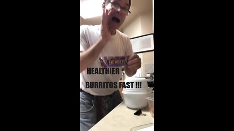 COOKING A HEALTHIER BURRITO FAST