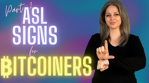 ASL Signs for ₿itcoiners (Part II nostr version)