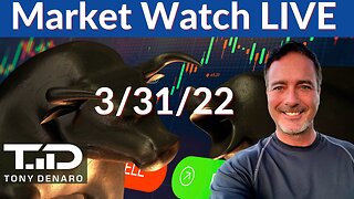 Market Watch Live Stream 3-31-22 | Tony Denaro