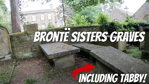 The Bronte Graves in Haworth | A village poisoned by its dead
