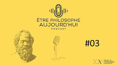 Être philosophe aujourd'hui - E03 - Pierre Lemasson