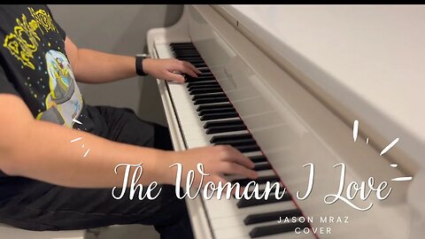 The Woman I Love (Jason Mraz Cover)