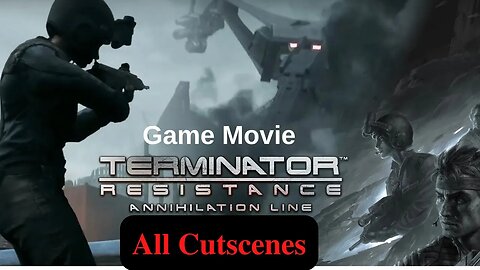 Terminator Resistance Annihilation Line All Cutscenes | Terminator Resistance Annihilation Line