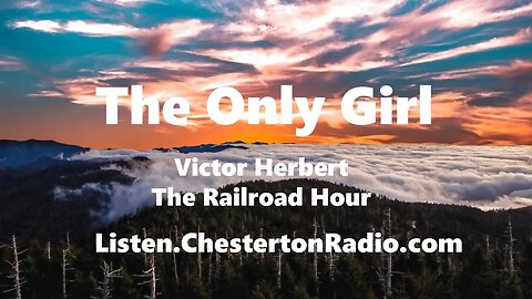 The Only Girl - Dorothy Warenskjold - Victor Herbert - Railroad Hour