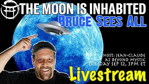 🔴LIVESTREAM:THE MOON IS INHABITED WITH BRUCE SEES ALL & Jean-Claude@BeyondMystic