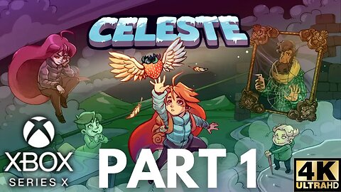 Celeste Gameplay Part 1 | Prologue & Chapter 1 | Xbox Series X|S | 4K HDR (No Commentary Gaming)