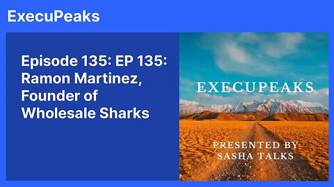 ExecuPeaks: Ramon Martinez, Founder of Wholesale Sharks