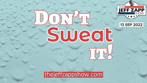 Don't Sweat It!