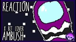 AMBUSH 8-Bit Cover Reaction (Cover By ItzAqua) ArcadeGamer Reacts Season 2 #3