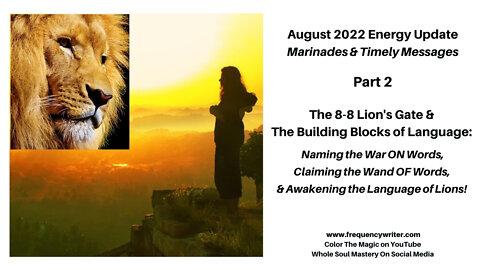 August Marinades: 8:8 Lion's Gate, The Building Blocks of Creation, Awakening the Language of Lions!