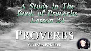 Proverbs, Lesson 24, on Down to Earth But Heavenly Minded Podcast