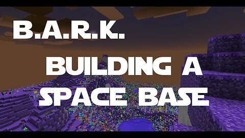 BARK Season 2 Ep 14 - Building A Space Base