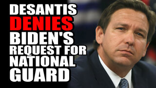 DeSantis DENIES Biden's Request for National Guard