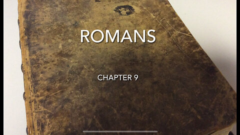 Romans Chapter 9 (Predestination)