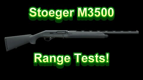 Stoeger M3500 Range tests!