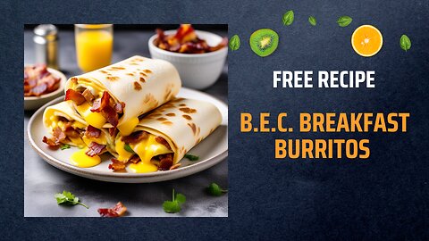 Free B.E.C. Breakfast Burritos Recipe 🌯🥓🍳🧀Free Ebooks +Healing Frequency🎵