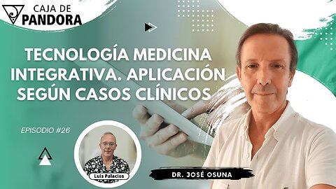 Tecnología Medicina Integrativa. Aplicación según Casos Clínicos con Dr. José Osuna