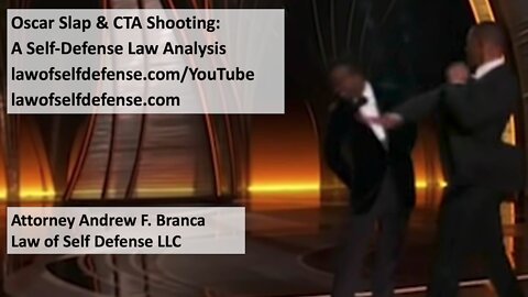 Oscar Slap & CTA Shooting: A Self-Defense Law Analysis