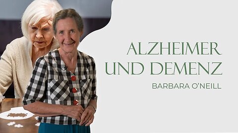05. Alzheimer und Demenz # Barbara O'Neill # Der Körper heilt sich selbst - Teil 2