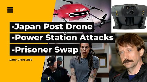 Japan Post Drone Delivery, US Power Station Attacks, US And Russia Prisoner Swap