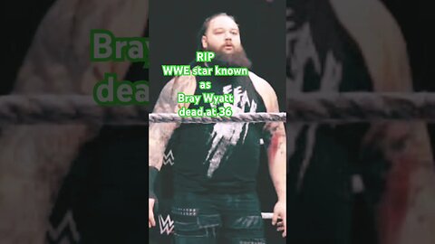 WWE star known as Bray Wyatt dead at 36 #shorts