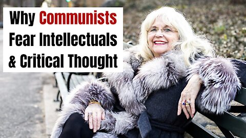 Why Communists Fear Intellectuals & Critical Thought