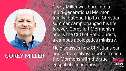 Ep. 345 - Corey Miller Left Mormonism to Lead an Apologetics Ministry on College Campuses