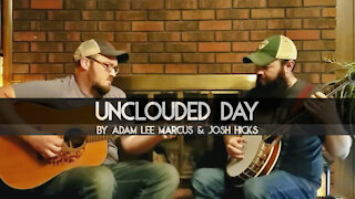 "Unclouded Day" by Adam Lee Marcus & Josh Hicks