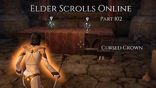 The Elder Scrolls Online Part 102 - Cursed Crown