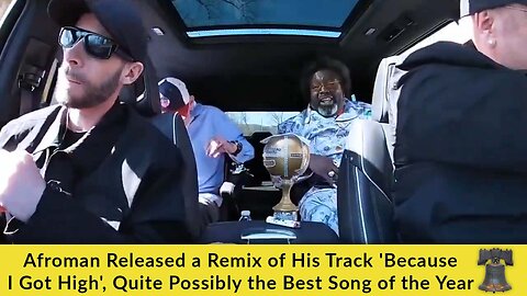 Afroman Released a Remix of His Track 'Because I Got High', Quite Possibly the Best Song of the Year