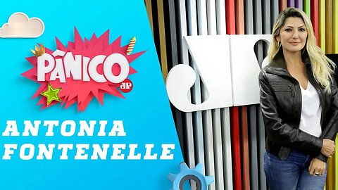 Antonia Fontenelle - Pânico - 04/07/19