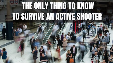 The ONLY Thing To Know To Survive An Active Shooter Pt 1