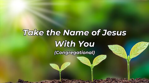 Take the Name of Jesus With You | Congregational (HCBCO)