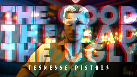 “The Good, The Bad, The Ugly” by Tennessee Pistols