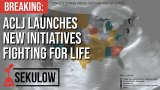 BREAKING: ACLJ Launches New Initiatives Fighting for Life