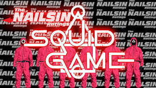 The Nailsin Ratings: Squid Game