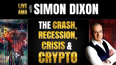 The Crash, Recession, Crisis & Crypto | Live AMA with Simon Dixon