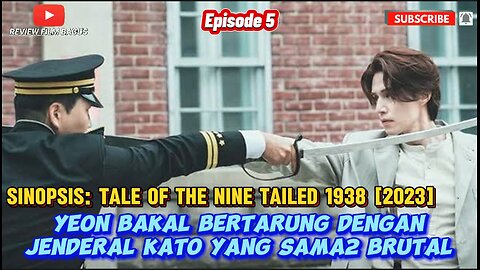 Pertarungan Brutal Yeon vs Jenderal Kato. Alur Cerita 'Tale Of The Nine Tailed 1938 (2023)' Eps. 5