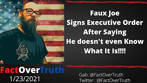 Faux Joe Signing Exec Orders Without Knowing What It Is!
