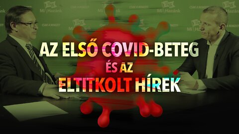 Az első COVID-beteg és az eltitkolt hírek [ENG SUB]