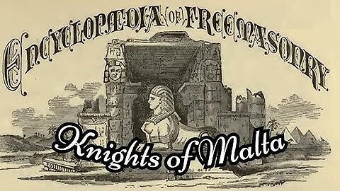 Knights of Malta - Encyclopedia of Freemasonry By Albert G. Mackey