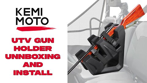 Kemimoto UTV Hunting / Shotgun Holder - Unbox and Install