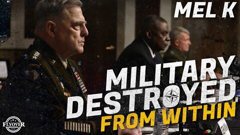 Mel K Joins Fly Over Conservatives For a Deep Dive On The Military Destroyed From Within 7.24.22