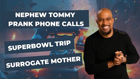 Unleashing The Laughter: Epic Prank Calls With Nephew Tommy On An Unforgettable Superbowl Adventure