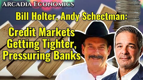 Bill Holter, Andy Schectman: Credit Markets Getting Tighter, Pressuring The Banks