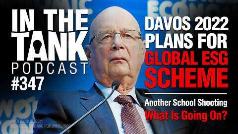 ITTe347: Davos 2022 Plans for Global ESG Scheme, Another School Shooting